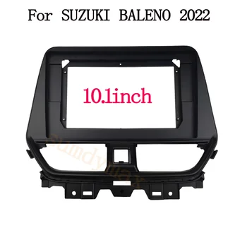 10,1-дюймовый большой экран 2 Din android Автомобильный Радиоприемник с Фризовой Рамкой для SUZUKI BALENO 2022 car panel Dash Mount Kit